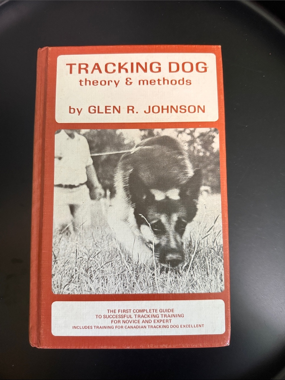 Tracking Dog Theory & Methods by Glen R. Johnson - Hardcover